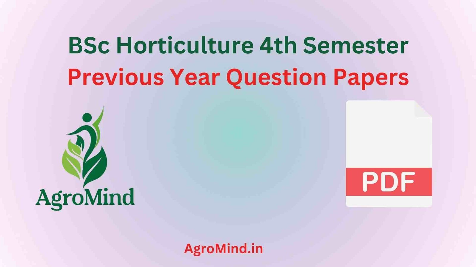 BSc Horticulture 4th Semester Previous Year Question Papers of all subjects, AgroMind