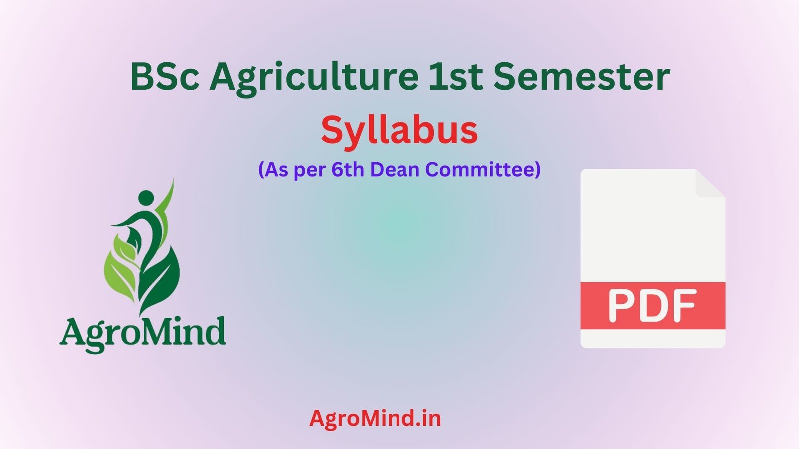 BSc Agriculture 1st Semester 6th dean Syllabus, AgroMind